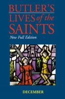Butler's Lives of the Saints: December (New Full Edition) 0814623883 Book Cover