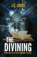 The Divining: Book One of The Alex Lambrose Trilogy B0BZ29SLXY Book Cover