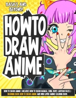 How to Draw Anime ( Includes How to Draw Manga, Chibi, Body, Cartoon Faces ) Drawing Book How to Draw Anime and who lover Anime Coloring Book B08XRXQ2Z5 Book Cover