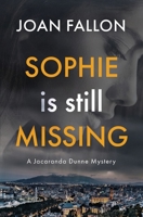 Sophie is Still Missing: A Jacaranda Dunne Mystery Book 1 8409346087 Book Cover