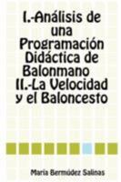 Análisis de Una Programación Didáctica de Balonmano; La Velocidad y El Baloncesto 1847991947 Book Cover