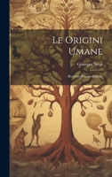 Le origini umane; ricerche paleontologiche 1021802786 Book Cover