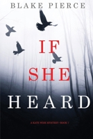 If She Heard (A Kate Wise Mystery-Book 7) 1094372110 Book Cover