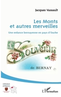 Les monts et autres merveilles: Une enfance bernayenne en pays d'ouche (Littérature Et Régions) (French Edition) 2343173052 Book Cover