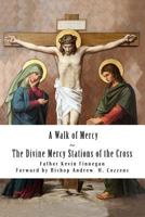 A Walk of Mercy Parish Edition: The Divine Mercy Stations of the Cross 1518799116 Book Cover