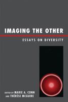 Imaging the Other: Essays on Diversity 0761850031 Book Cover