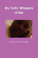 My Truth/ Whispers of Me 1329859278 Book Cover