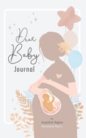Dear Baby Journal 0578367602 Book Cover