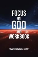 Focus on God and Workbook 1098043863 Book Cover