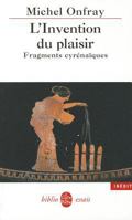 L'Invention du plaisir : Fragments cyrénaïques 2253943231 Book Cover