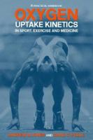 Oxygen Uptake Kinetics in Sport, Exercise and Medicine 0415305616 Book Cover