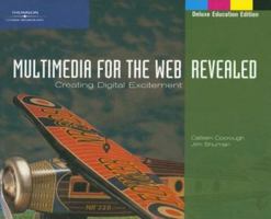 Multimedia for the Web: Creating Digital Excitement, Revealed, Deluxe Education Edition (Revealed) 1418839531 Book Cover