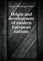 Notes in History. Origin and Development of Modern European Nations 1359230173 Book Cover