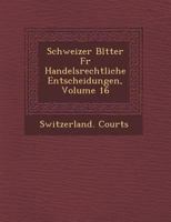 Schweizer Bl Tter Fur Handelsrechtliche Entscheidungen, Volume 16 1249923824 Book Cover