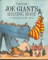 Joe Giant's missing boot: A Mothergooseville story 0688095321 Book Cover
