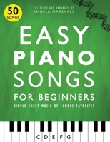 Easy Piano Songs for Beginners: Simple Sheet Music of Famous Favorites B09Y93NB3K Book Cover