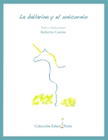 La bailarina y el unicornio B08BW8M234 Book Cover