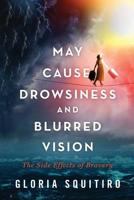 May Cause Drowsiness and Blurred Vision: The Side Effects of Bravery 1732721602 Book Cover