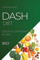 Dash Diet 2022: Delicious Low-Sodium Recipes 1804505390 Book Cover