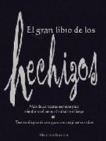 El gran libro de los hechizos: Mas de 40 recetas secretas para triunfar en el amor, el trabajo y el juego (Tabla de Esmeralda) 8441409080 Book Cover