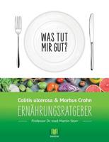 Ernährungsratgeber Colitis ulcerosa und Morbus Crohn: Was tut mir gut? Ein Kompass durch den Ernährungsdschungel. 3752820004 Book Cover