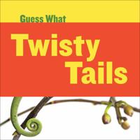Guess What: Twisty Tails 1633627187 Book Cover