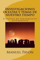 Investigaciones Ocultas Y Temas de Nuestro Tiempo: Estudios de Pensamiento Alternativo 1500589187 Book Cover