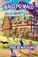 Malo po malo – mojih prvih 300 njemackih rijeci: Moja šarena slikovnica za ucenje njemackog jezika (German Edition) B0FKGDNM4B Book Cover