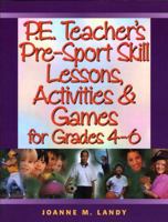 P.E. Teacher's Pre-Sport Skill Lessons, Activities & Games for Grades 4-6 0130427519 Book Cover