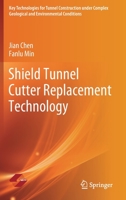 Shield Tunnel Cutter Replacement Technology 9811641099 Book Cover