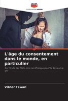 L'âge du consentement dans le monde, en particulier: Sur l'Inde, les États-Unis, les Philippines et le Royaume-Uni (French Edition) 6208779723 Book Cover