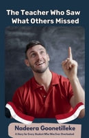 The Teacher Who Saw What Others Missed B0GSVNS8P2 Book Cover