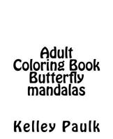 Adult Coloring Book Butterfly Mandalas: Adult Coloring Book 1533258996 Book Cover