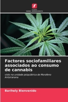 Factores sociofamiliares associados ao consumo de cannabis (Portuguese Edition) 6208042151 Book Cover