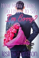 How Many Times Do I Have to Say I'm Sorry? B08R4FB78H Book Cover