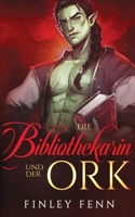 Die Bibliothekarin und der Ork (Ork Sworn) (German Edition) 1998009076 Book Cover