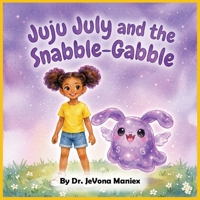 Juju July: and the Snabble-Gabble B0GTCCH45W Book Cover