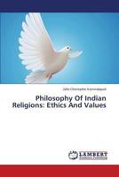 Philosophy Of Indian Religions: Ethics And Values 3659506877 Book Cover