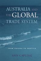 Australia and the Global Trade System: From Havana to Seattle 0521785251 Book Cover