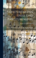 Partiturenkenntniss und Partiturenspiel: Ein Handbüchlein für Musikstudirende und Musikfreunde 1022520032 Book Cover