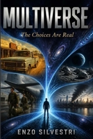 Multiverse: The choices are real B08KTHQQ1X Book Cover