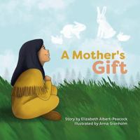 A Mother's Gift B0GSN3K8HP Book Cover