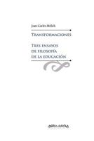 Transformaciones. Tres ensayos de filosofía de la educación 8496571149 Book Cover