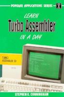 Learn Turbo Assembler Programming in a Day (Popular Applications Series) 1556223005 Book Cover