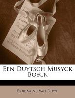 Een Duytsch Musyck Boeck 1145182496 Book Cover