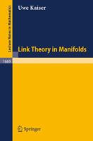 Link Theory in Manifolds (Lecture Notes in Mathematics, vol. 1669) 3540634355 Book Cover