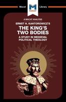 An Analysis of Ernst H. Kantorwicz's The King's Two Bodies: A Study in Medieval Political Theology 1912127113 Book Cover