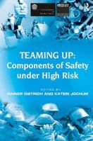 Teaming Up: Components of Safety Under High Risk 0754634353 Book Cover