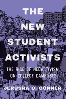 The New Student Activists: The Rise of Neoactivism on College Campuses 1421436671 Book Cover