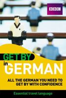 Get by in German: All the German You Need to Get by With Confidence (Get By) 1406612634 Book Cover